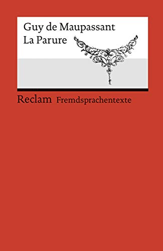 La Parure: Französischer Text mit deutschen Worterklärungen. B1-B2 (GER) von Reclam Philipp Jun.